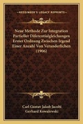 Cover: Neue Methode Zur Integration Partieller Diferentialgleichungen Erster Ordnung Zwischen Irgend Einer Anzahl Von Veranderlichen (1906) - Kessinger Publishing
