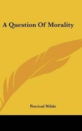 Cover: A Question Of Morality - Kessinger Publishing