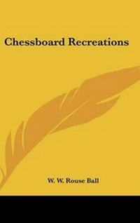 Enlarge image Cover: Chessboard Recreations - Kessinger Publishing