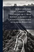 Cover: Agricultural development and problems in China today; a survey of Chinese communist agrarian policies - Nabu Press