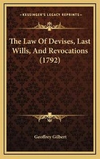Abbildung von: The Law Of Devises, Last Wills, And Revocations (1792) - Kessinger Publishing