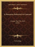 Cover: A Discourse Delivered At Concord - Kessinger Publishing