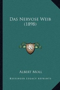 Cover: Das Nervose Weib (1898) - Kessinger Publishing