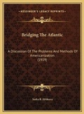 Cover: Bridging The Atlantic - Kessinger Publishing