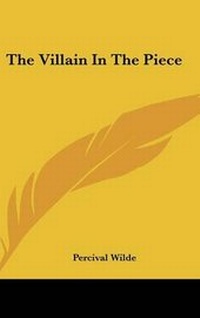 Enlarge image Cover: The Villain In The Piece - Kessinger Publishing