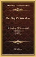 Cover: The Day Of Wonders - Kessinger Publishing