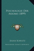 Cover: Psychologie Der Axiome (1899) - Kessinger Publishing