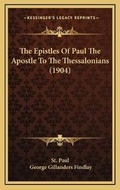Bild: The Epistles Of Paul The Apostle To The Thessalonians (1904) - Kessinger Publishing