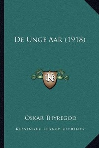 Abbildung von: De Unge Aar (1918) - Kessinger Publishing