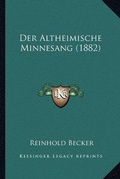 Cover: Der Altheimische Minnesang (1882) - Kessinger Publishing