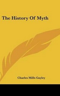 Enlarge image Cover: The History Of Myth - Kessinger Publishing