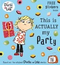 Cover: Charlie and Lola: This is Actually My Party - Puffin