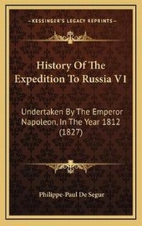 Enlarge image Cover: History Of The Expedition To Russia V1 - Kessinger Publishing