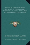 Cover: Saggio Di Lettere D'Orazio Rvcellai E Di Testimonianze Avtorevoli In Lode E Difesa Dell' Accademia Della Crvsca (1826) - Kessinger Publishing