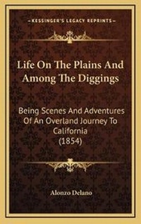 Abbildung von: Life On The Plains And Among The Diggings - Kessinger Publishing