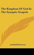 Cover: The Kingdom Of God In The Synoptic Gospels - Kessinger Publishing