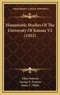 Cover: Humanistic Studies Of The University Of Kansas V2 (1922) - Kessinger Publishing