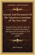 Cover: Journal And Documents Of The Valuation Committee Of The Year 1860 - Kessinger Publishing