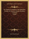 Cover: De Numeris Complexis, Qui Radicibus Unitatis Et Numeris Integris Realibus Constant (1844) - Kessinger Publishing