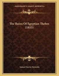 Abbildung von: The Ruins Of Egyptian Thebes (1853) - Kessinger Publishing