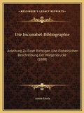 Cover: Die Incunabel-Bibliographie - Kessinger Publishing