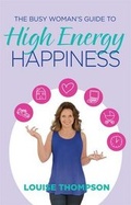 Cover: The Busy Woman's Guide to High Energy Happiness - Penguin Books (NZ)