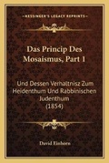Cover: Das Princip Des Mosaismus, Part 1 - Kessinger Publishing