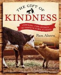 Abbildung von: Gift of Kindness: Inspiring True Stories of Rescued Farm Animals - Penguin Random House Australia