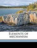 Cover: Elements of Mechanism - Nabu Press