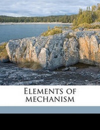 Enlarge image Cover: Elements of Mechanism - Nabu Press