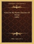 Cover: Notes On The Parish Churches Of Wirral (1896) - Kessinger Publishing