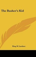 Cover: The Busher's Kid - Kessinger Publishing