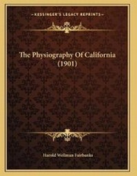 Abbildung von: The Physiography Of California (1901) - Kessinger Publishing