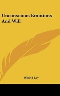 Cover: Unconscious Emotions And Will - Kessinger Publishing