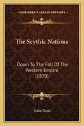 Cover: The Scythic Nations - Kessinger Publishing
