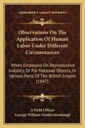 Cover: Observations On The Application Of Human Labor Under Different Circumstances - Kessinger Publishing