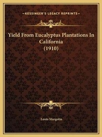 Abbildung von: Yield From Eucalyptus Plantations In California (1910) - Kessinger Publishing