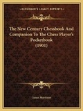 Cover: The New Century Chessbook And Companion To The Chess Player's Pocketbook (1901) - Kessinger Publishing