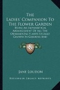 Cover: The Ladies' Companion To The Flower Garden - Kessinger Publishing