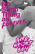 Cover: Girl Heart Boy: No Such Thing as Forever (Book 1) - Penguin Books Ltd
