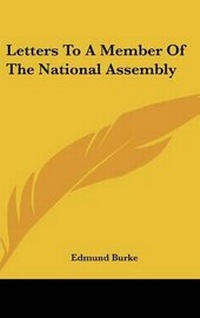 Abbildung von: Letters To A Member Of The National Assembly - Kessinger Publishing