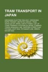 Abbildung von: Tram Transport in Japan - Books LLC, Wiki Series
