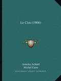 Cover: Le Clos (1906) - Kessinger Publishing