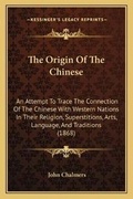 Cover: The Origin Of The Chinese - Kessinger Publishing