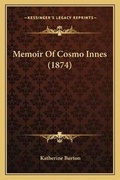 Cover: Memoir Of Cosmo Innes (1874) - Kessinger Publishing