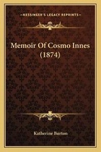 Enlarge image Cover: Memoir Of Cosmo Innes (1874) - Kessinger Publishing