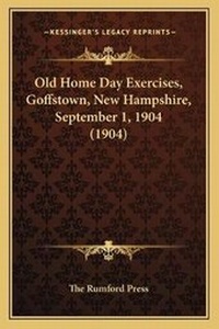 Abbildung von: Old Home Day Exercises, Goffstown, New Hampshire, September 1, 1904 (1904) - Kessinger Publishing