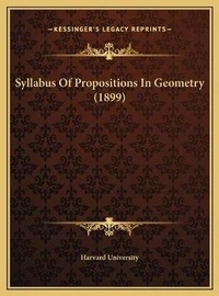 Abbildung von: Syllabus Of Propositions In Geometry (1899) - Kessinger Publishing
