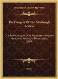 Cover: The Dangers Of The Edinburgh Review - Kessinger Publishing