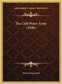 Abbildung von: The Cold Water Army (1840) - Kessinger Publishing